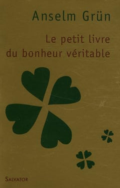 Petit livre du bonheur véritable