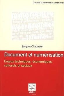 Document et numérisation : enjeux techniques, économiques et sociaux