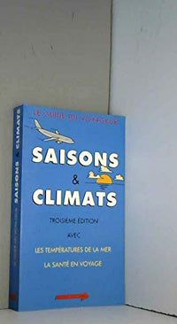 Saisons et climats : le guide de tous les voyageurs