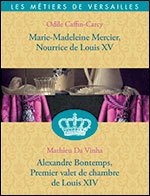 Marie-Madeleine Mercier, nourrice de Louis XV. Alexandre Bontemps, premier valet de chambre de Louis XIV