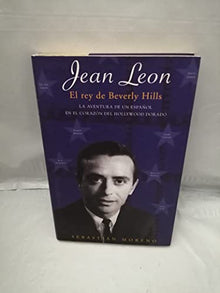 JEAN LEON. EL REY DE BEVERLY HILLS: LA AVENTURA DE UN ESPAÑOL EN EL CORAZON DEL HOLYWOOD DORADO: 00000 (MEMORAMA)