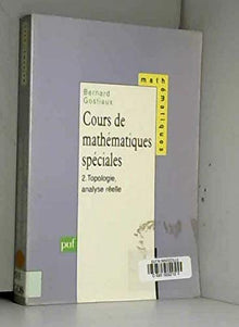 Cours de mathématiques spéciales, tome 2 : Topologie, analyse réelle