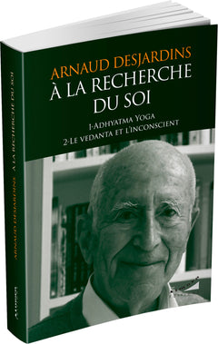 A la recherche du Soi - 1- Adhyatma Yoga 2- Le Vendata et l'inconscient