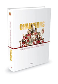 AS Monaco Champions 2017 - Une équipe dans la légende