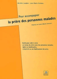 POUR ACCOMPAGNER LA PRIERE DES MALADES-épuisé supprimé