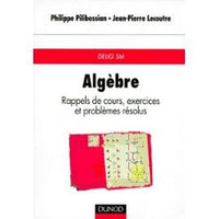 Algèbre : Rappels de cours, exercices et problèmes résolus