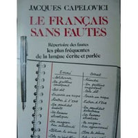 Le francais sans fautes: Repertoire des erreurs les plus frequentes de la langue ecrite et parlee (French Edition)
