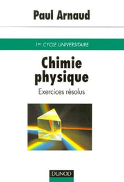 Chimie physique : Exercices résolus de premier cycle