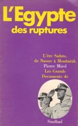 L'Égypte des ruptures : L'ère Sadate, de Nasser à Moubarak