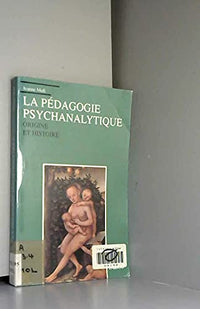La Pédagogie psychanalytique: Origine et histoire