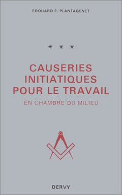 Causeries initiatiques pour le travail, tome 3. en chambre du milieu