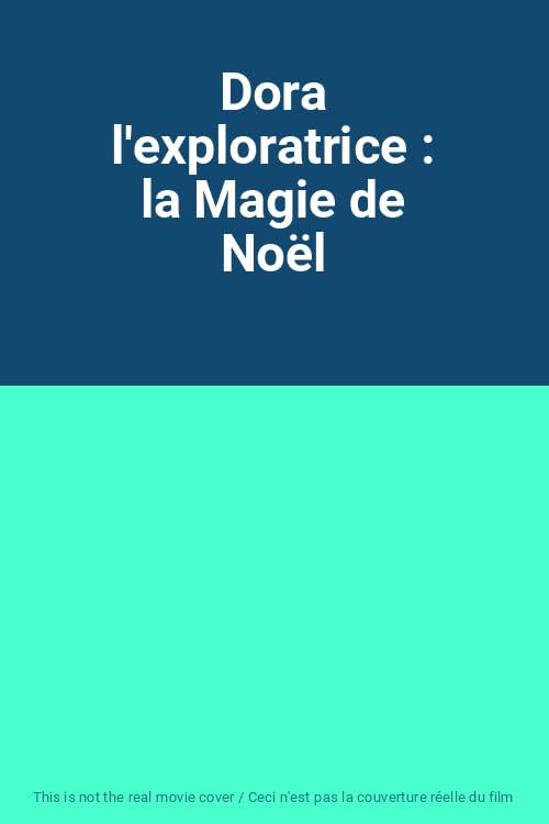 Dora l'exploratrice : la Magie de Noël