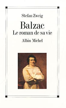 Balzac le roman de sa vie