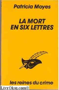 LA MORT EN SIX LETTRES