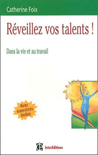 Réveillez vos talents ! Le talent, de la compétence à l'état pur