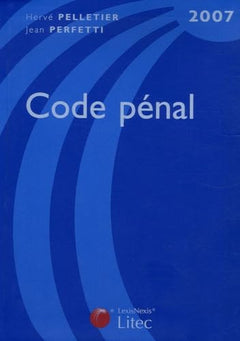 Code pénal : Edition 2007 (ancienne édition)