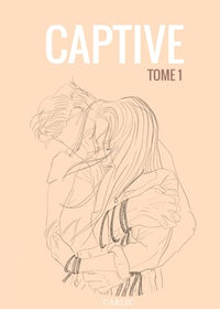 CAPTIVE: TOME 1