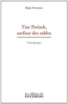 Tim Potisek, surfeur des sables