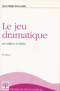 Le Jeu dramatique en milieu scolaire