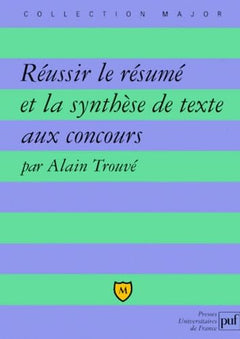 Réussir le résumé et la synthèse de textes aux concours