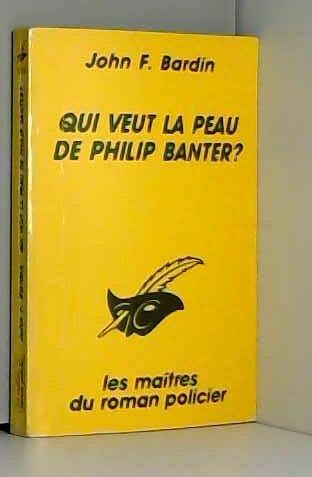 Qui veut la peau de Philip Banter ?