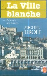 Le Temps des hommes, tome 3 : la ville blanche