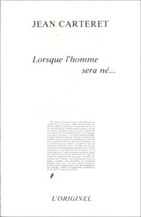 Lorsque l'homme sera né
