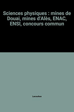 Sciences physiques : mines de Douai, mines d'Alès, ENAC, ENSI, concours commun