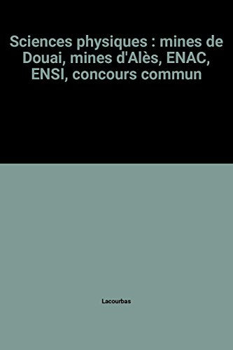 Sciences physiques : mines de Douai, mines d'Alès, ENAC, ENSI, concours commun