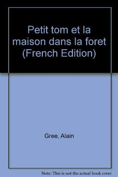 Petit Tom et la maison dans la forêt