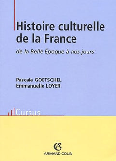 Histoire culturelle de la France de la Belle Epoque à nos jours.: 2ème édition