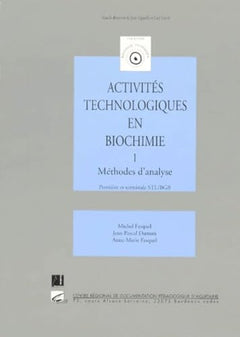 Activités technologiques en biochimie, tome 1 : méthodes d'analyse