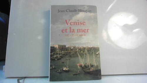 Venise et la mer : XII° - XVIII° siècle