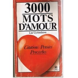 3 000 mots d'amour / citations, pensees, proverbes