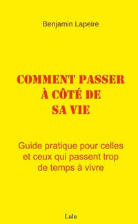 Comment passer à côté de sa vie