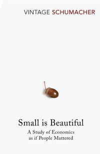 Small is beautiful : une société à la mesure de l'homme