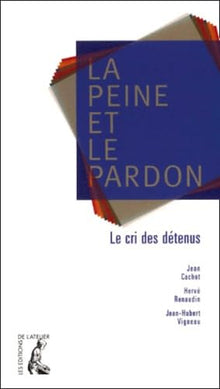 La peine et le pardon : 700 détenus prennent la parole
