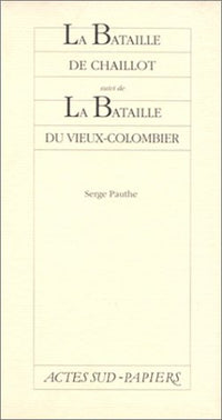 La bataille de Chaillot suivi de La bataille du Vieux Colombier