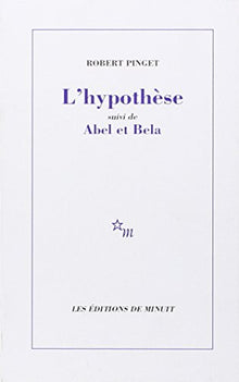 L'hypothèse, suivi de, Abel et Bela