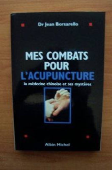 Mes combats pour l'acupuncture