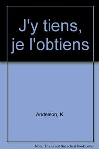 J'y tiens, je l'obtiens