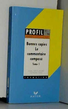 Bonnes Copies Du Bac Commentaire Compose. Tome 1