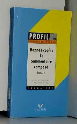 Bonnes Copies Du Bac Commentaire Compose. Tome 1