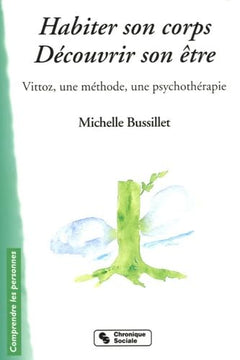 Habiter son corps, Découvrir son être: Vittoz, une méthode, une psychothérapie