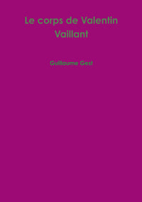 Le corps de Valentin Vaillant