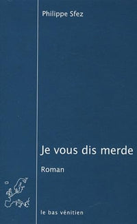 Je vous dis merde
