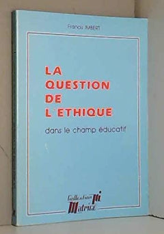 La Question De L'Ethique Dans Le Champ Educatif
