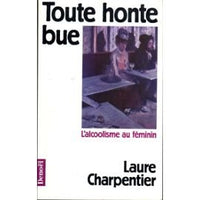 Toute honte bue : L'alcoolisme au féminin
