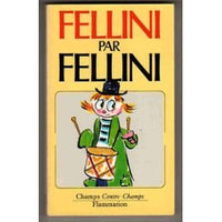 Fellini par Fellini entretiens avec Giovanni Grazzini