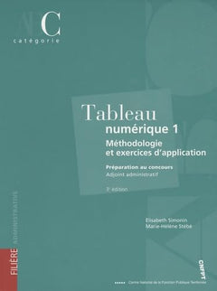 Tableau numérique 1 : méthodologie et exercices d'application: Catégorie C